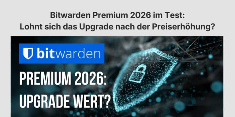 Bitwarden Premium 2026 im Test – lohnt sich das Upgrade nach der Preiserhöhung?