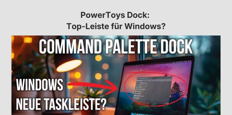 PowerToys Command Palette Dock: Kommt die Top-Menüleiste für Windows wirklich?