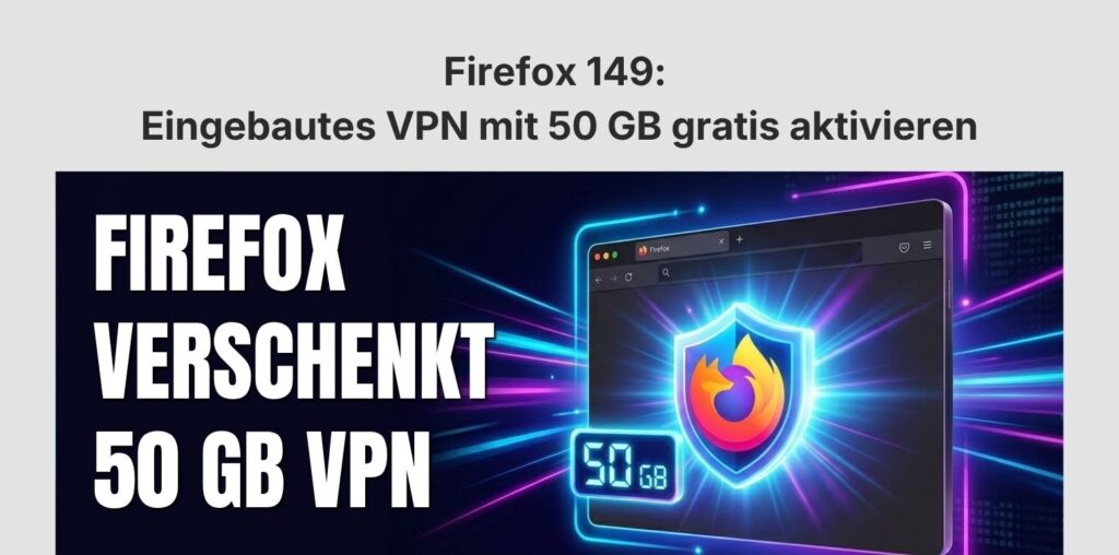 Firefox verschenkt 50 GB VPN