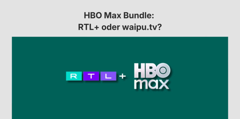 HBO Max Bundle: RTL+ oder waipu.tv?