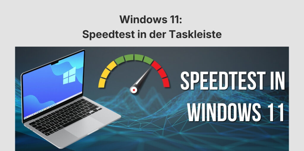 Windows 11: Speedtest in der Taskleiste